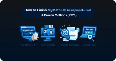 How to Finish MyMathLab Assignments Fast: 4 Proven Methods (2026)